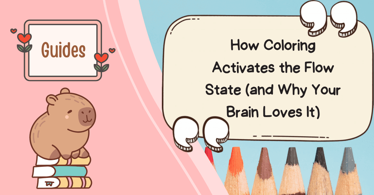 How Coloring Activates the Flow State (and Why Your Brain Loves It)